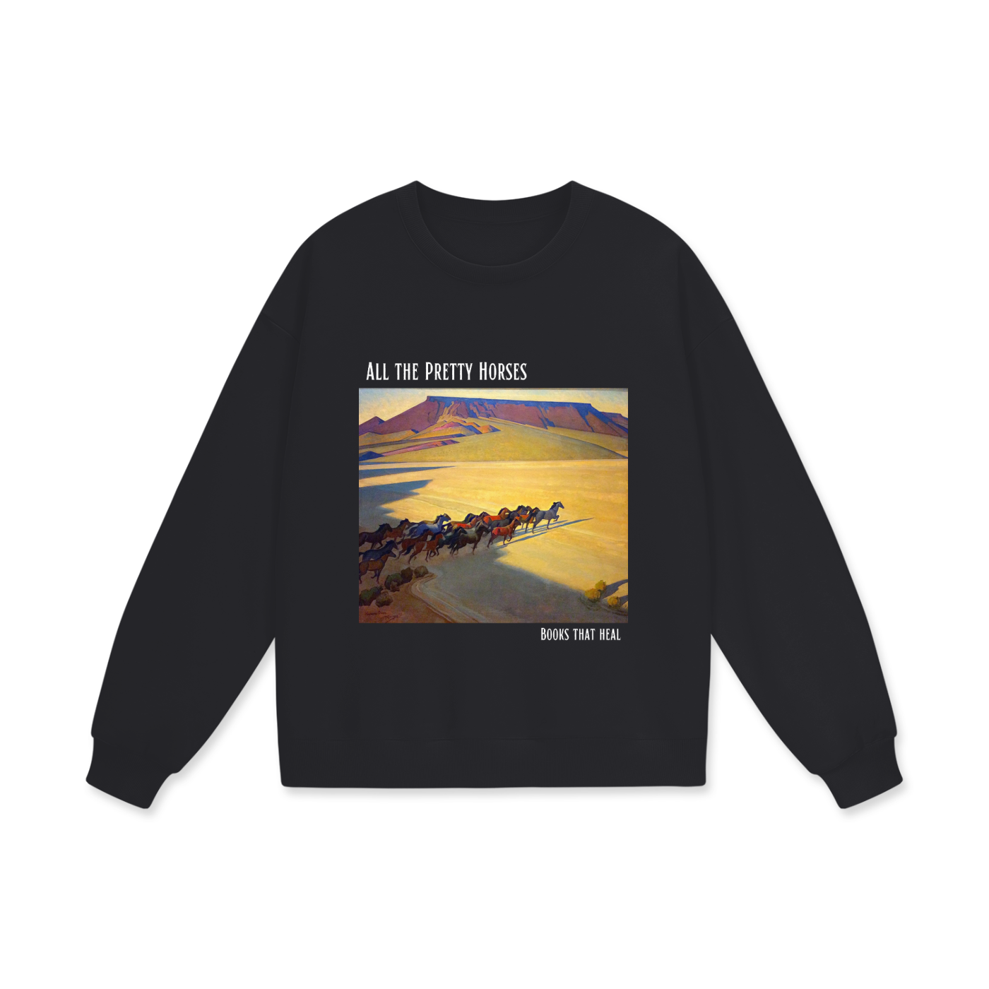 All the Pretty Horses - Books that Heal - Heavyweight Sweatshirt