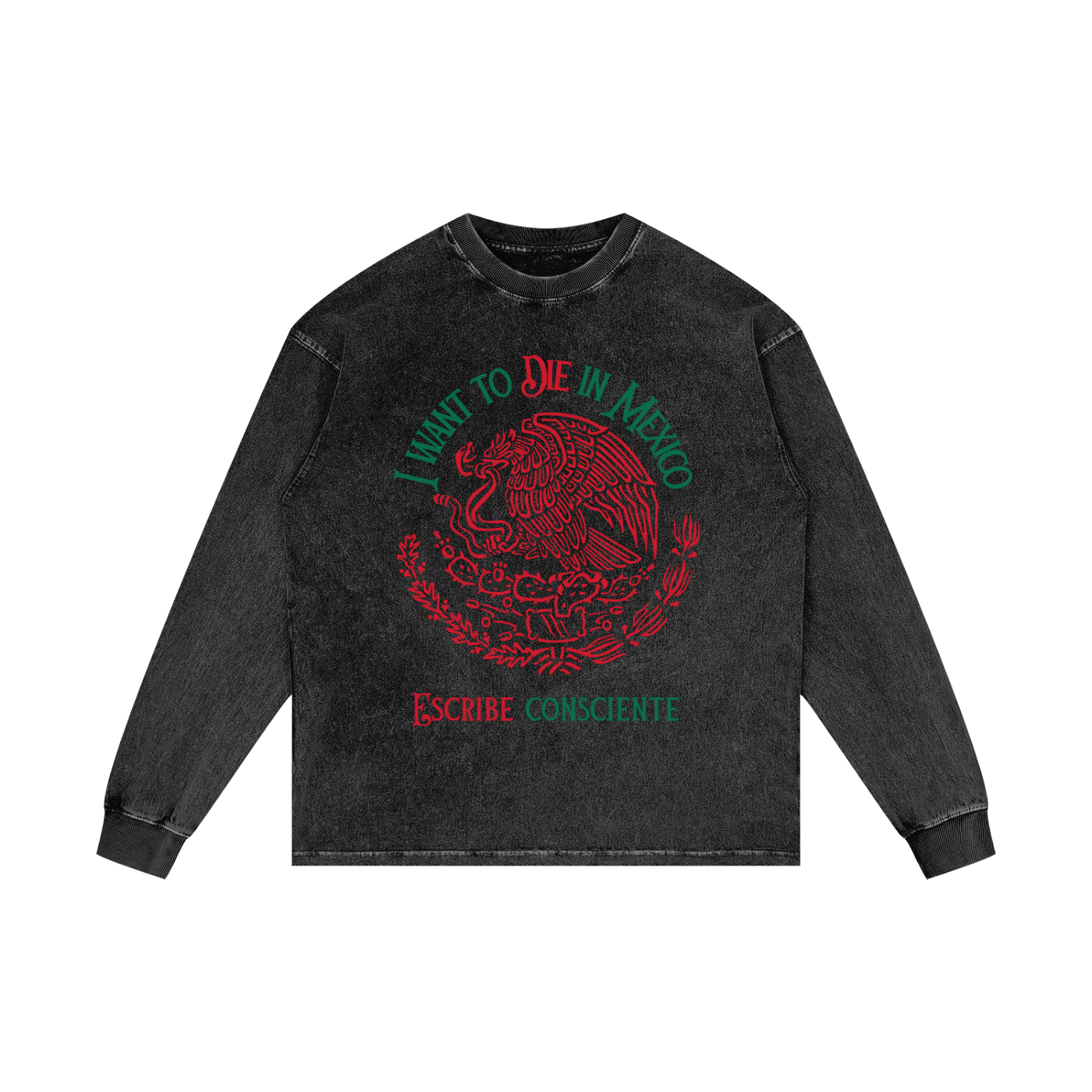 I Want to Die in Mexico Long-Sleeve